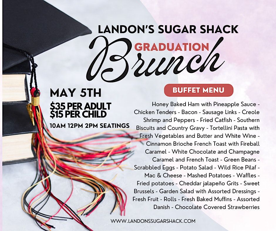 Graduation Brunch Buffet, Landon’s Sugar Shack, Bowling Green, May 5