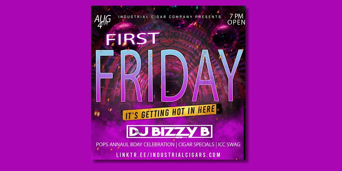 First Friday Its Getting Hot In Here, Industrial Cigar Co., Frisco