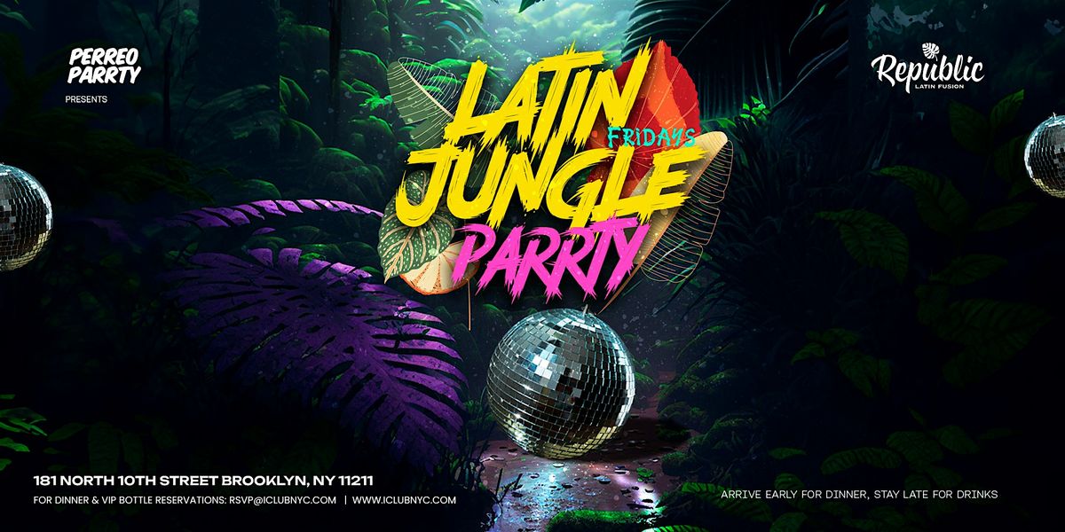 LATIN JUNGLE FRIDAYS  @ REPUBLIC | Event in Brooklyn | AllEvents