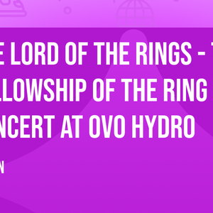 The Lord of the Rings - The Fellowship of the Ring in Concert at OVO Hydro