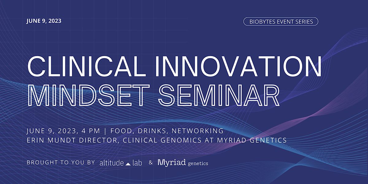 Clinical Innovation Mindset Seminar, Altitude Lab, Salt Lake City, 9