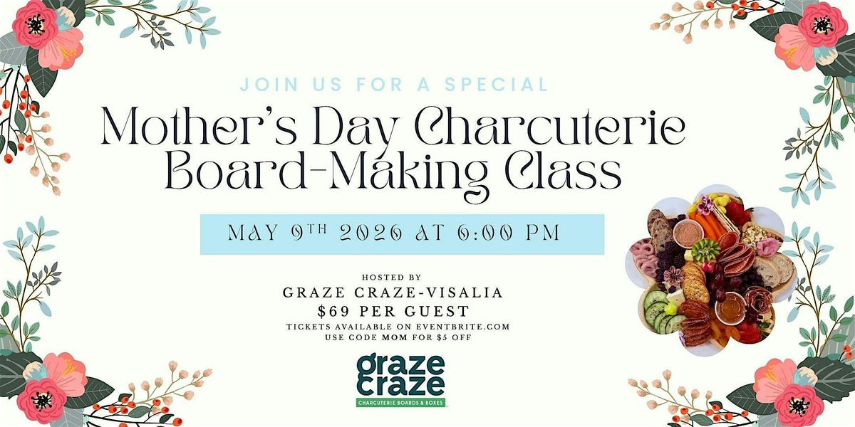 Bloom &amp; Brie: A Mother’s Day Charcuterie Class