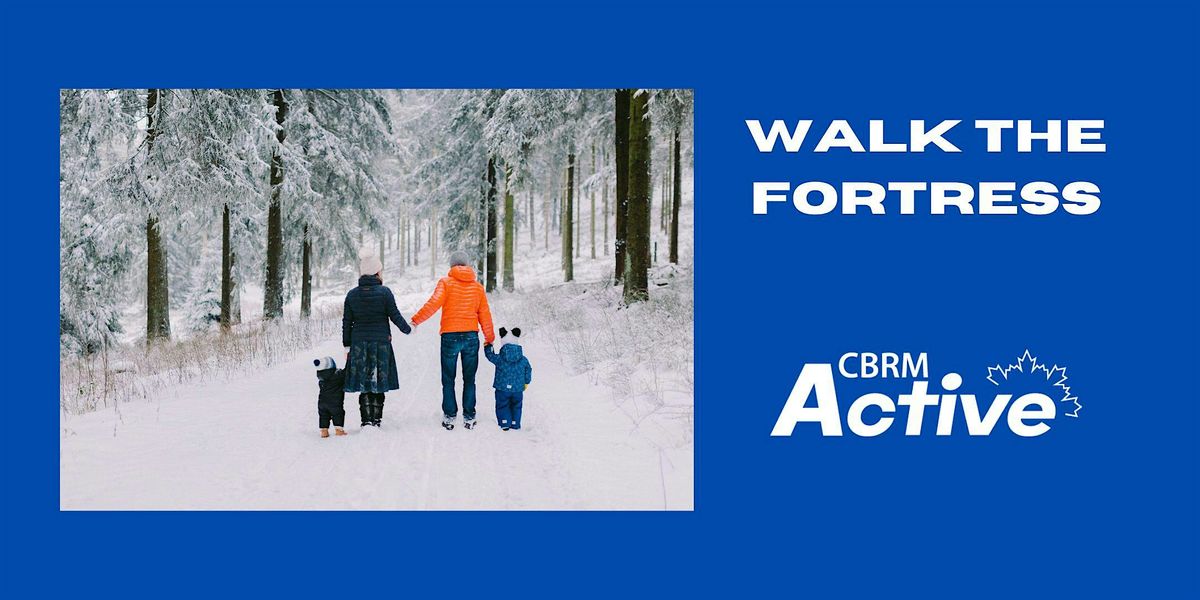 Walk the Fortress All Ages Winter Walk, Fortress of Louisbourg