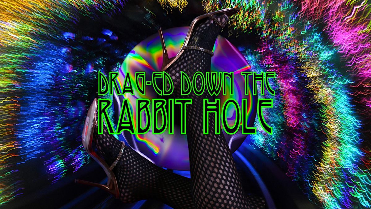Draged down the Rabbit Hole, Root Rabbit Hole, Ann Arbor, 29 June to
