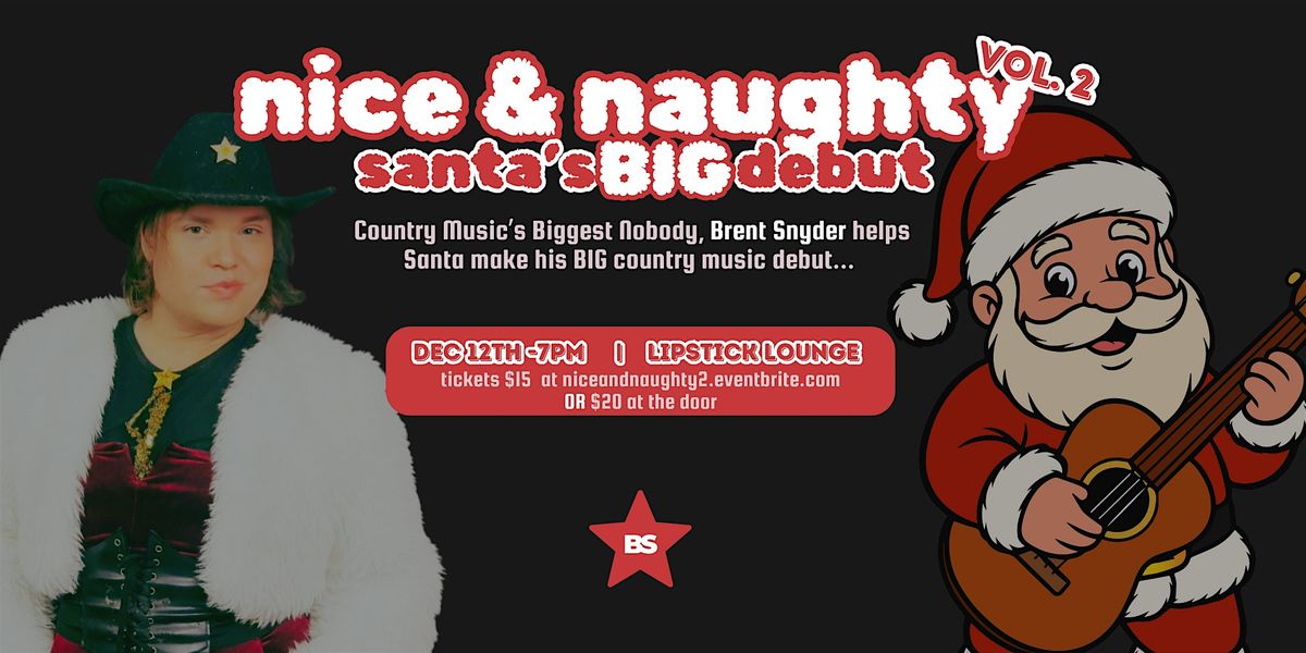 Brent Snyder presents, "nice & naughty vol. 2- santa's BIG debut", 12 December | Event in Nashville