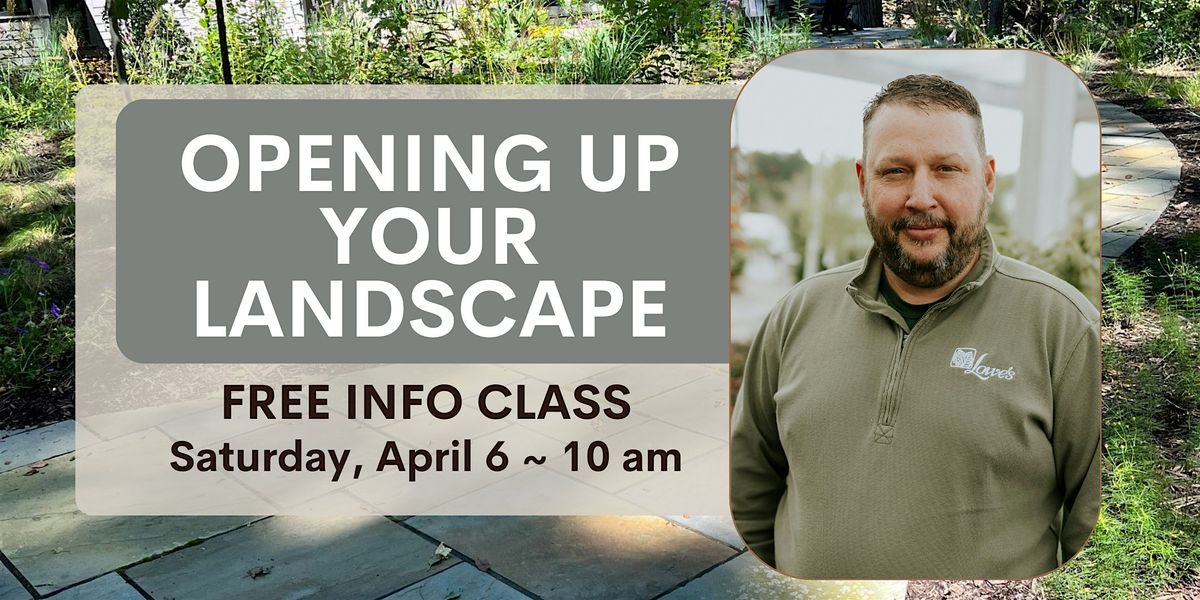 Opening Up Your Landscape, Lowes Greenhouse, Florist & Gift Shop