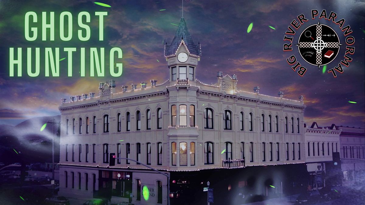 Ghost Hunting with Big River Paranormal | Event in BAKER CITY, OREGON | AllEvents