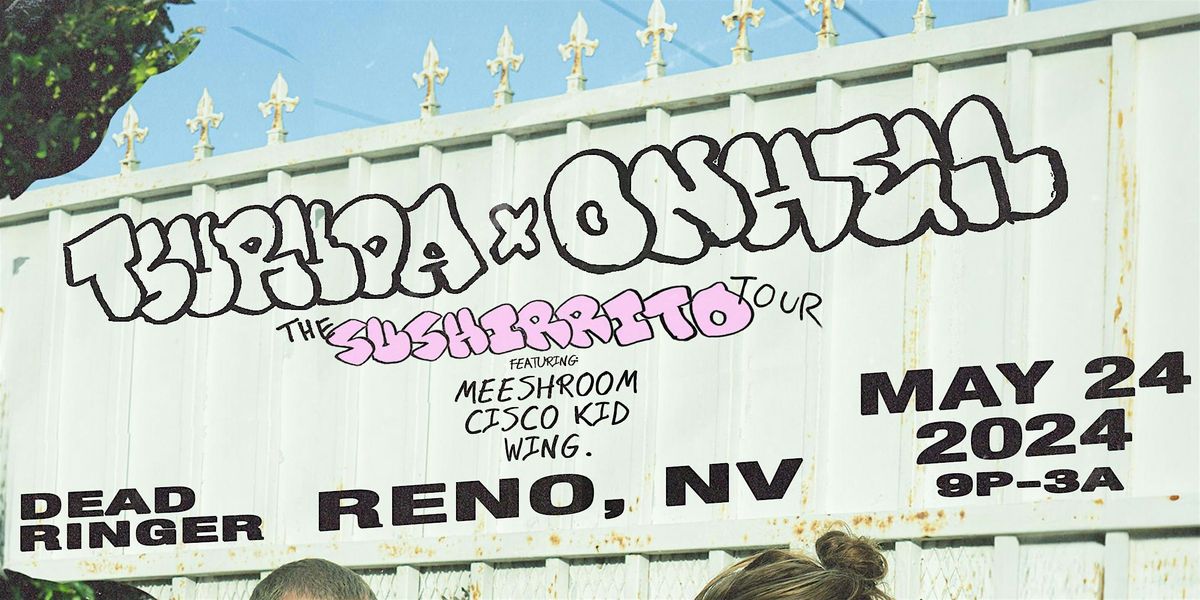 Hydra Presents Tsuruda & Onhell - The Sushirrito Tour, Dead Ringer ...