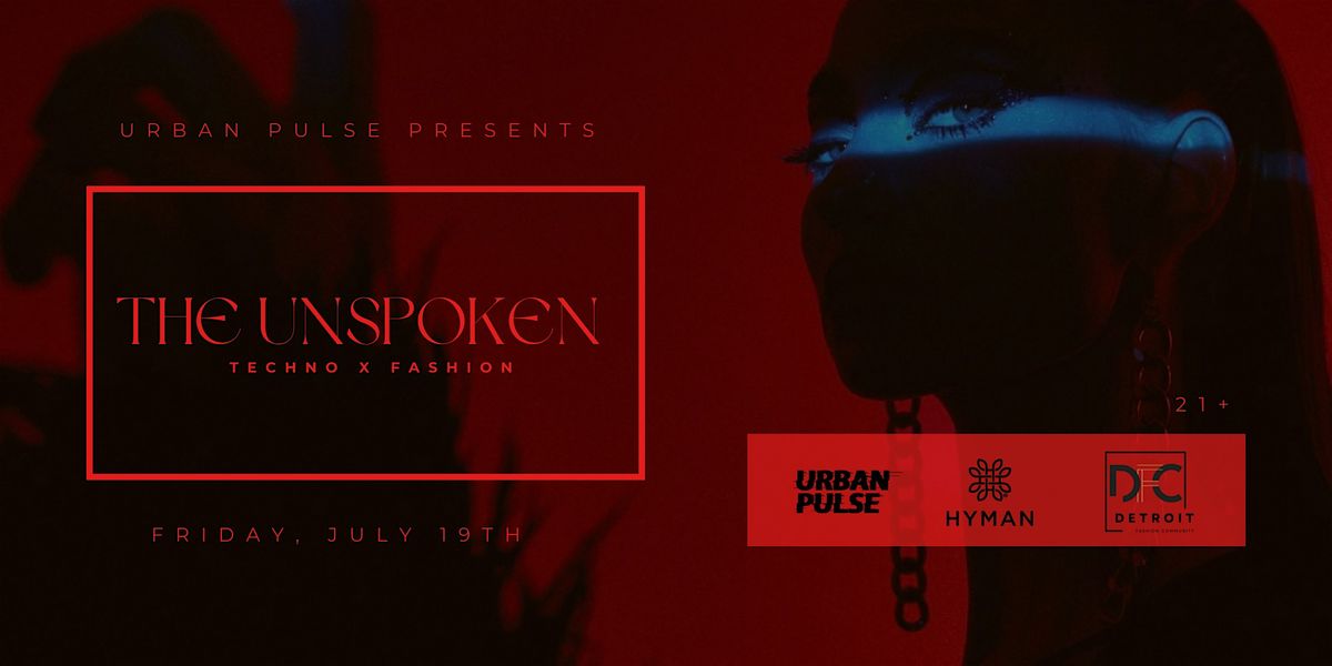 THE UNSPOKEN TECHNO X FASHION Urban Pulse presents a Techno Fashion