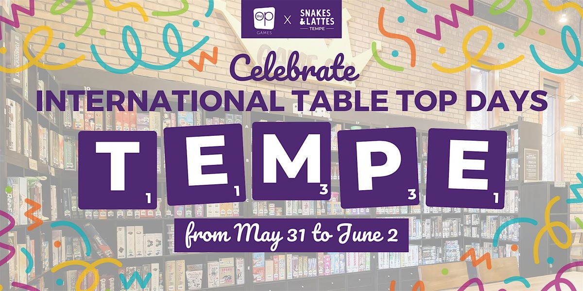 International Tabletop Day Snakes & Lattes Tempe, Snakes & Lattes Tempe, 31 May to 2 June