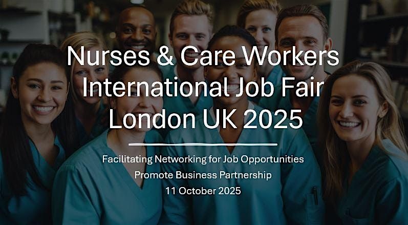 Nurses & Care Workers International Job Fair London UK, 2025, 11 October | Event in London | AllEvents