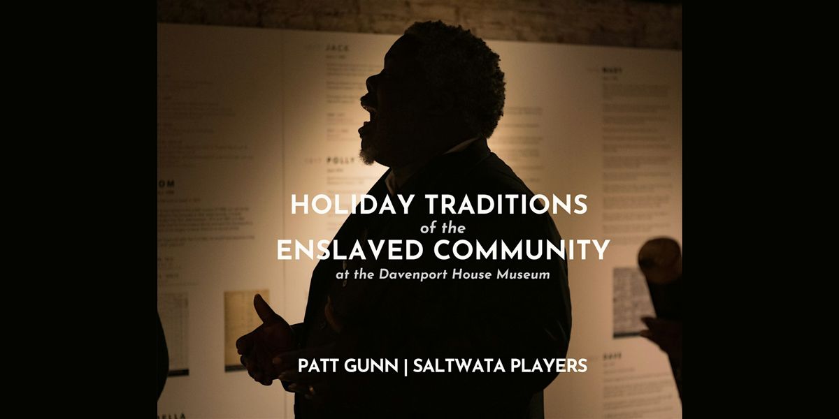 Holiday Traditions and Experiences of the Enslaved Community, 26 December | Event in Savannah | AllEvents