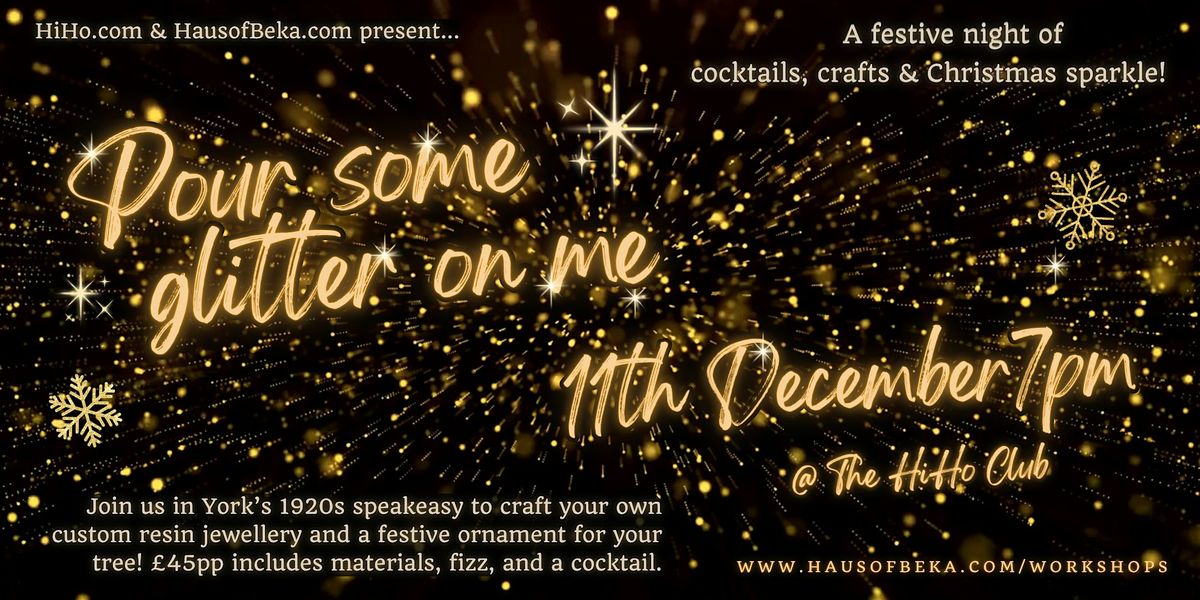 Pour Some Glitter on Me: Festive Resin Jewellery &  Tree Ornament Workshop, 11 December | Event in York