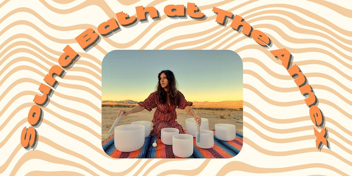 Mind, Body, and Spirit Harmonizing Sound Bath at The Annex, Giant Rock ...