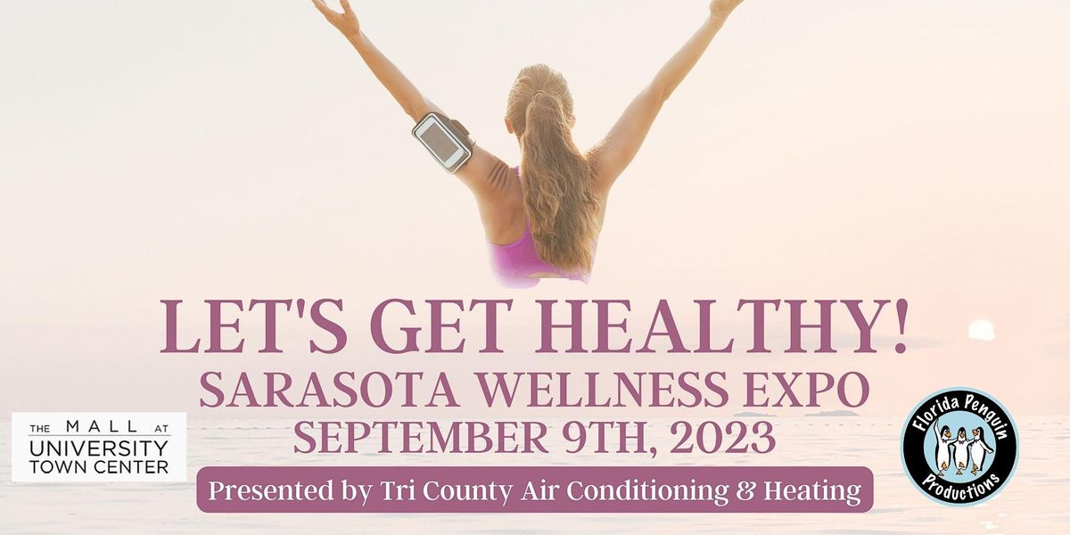 6th Annual Sarasota Wellness Expo, The Mall at University Town Center