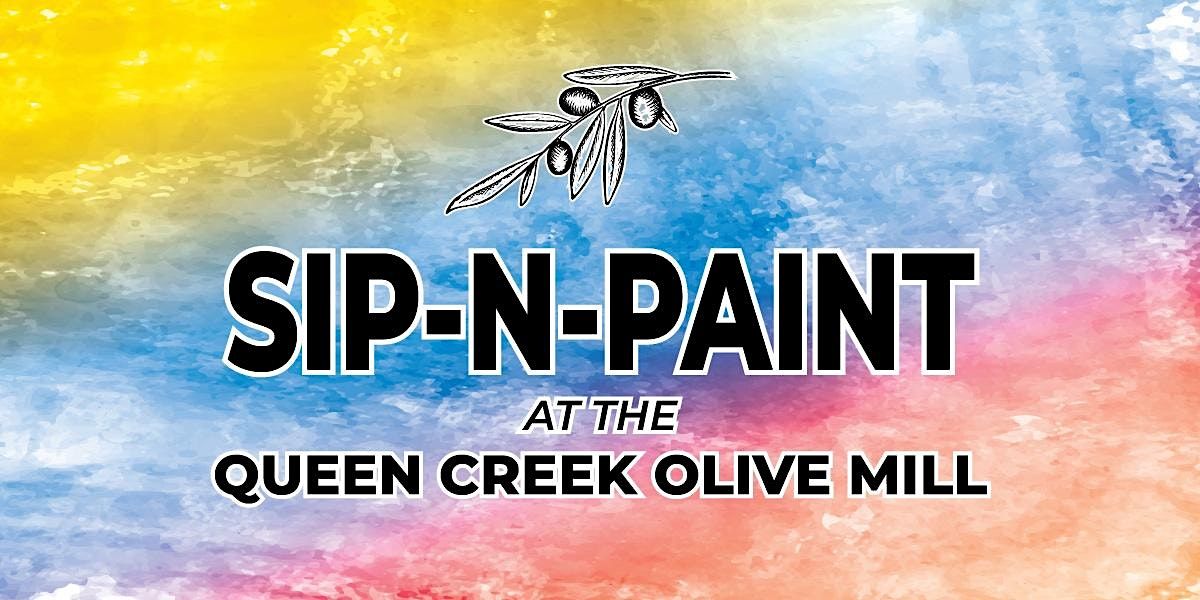 Sip and Paint at the Queen Creek Olive Mill, Queen Creek Olive Mill, December 9 2023 AllEvents.in