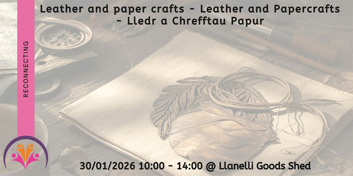 Leather and Paper crafts - Lledr a Chrefftau Papur, 30 January | Event in Llanelli | AllEvents