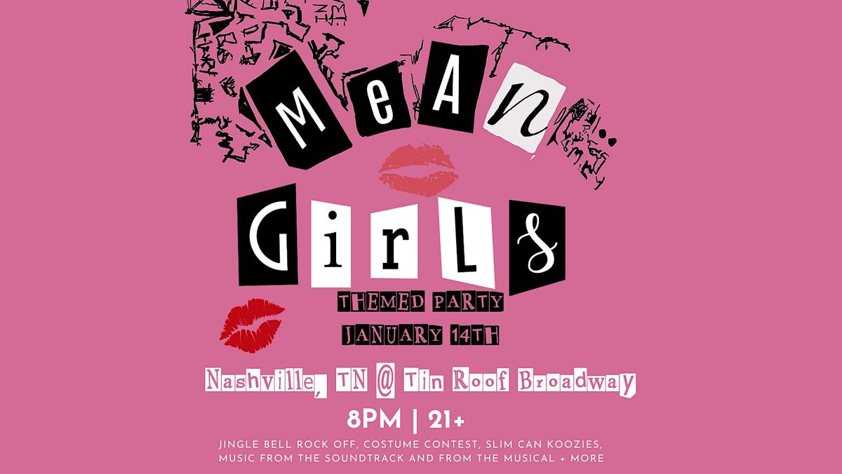 Mean Girls: A Fetch Dance Party, Tin Roof, Nashville, 14 January to 15 ...