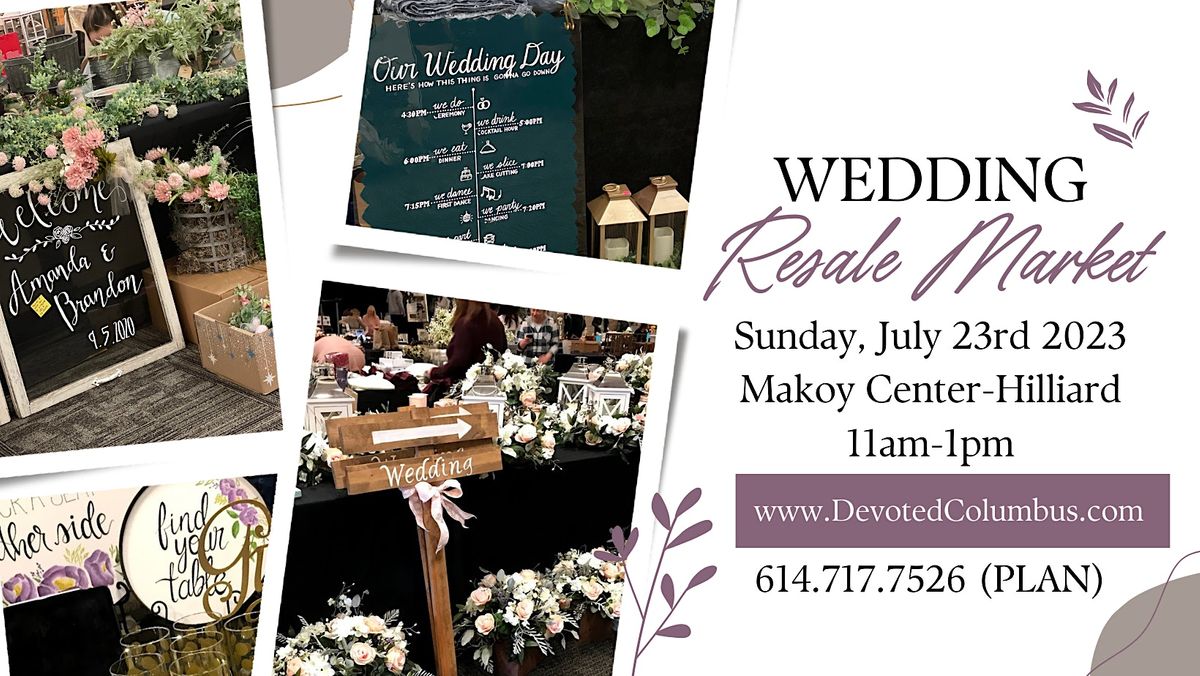Wedding Resale Market by Devoted Columbus, Makoy Center, Hilliard, July