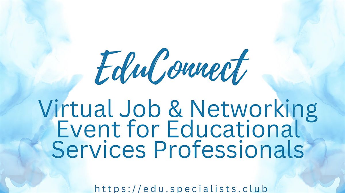 EduConnect Virtual Job & Networking #EduSpecialists #LA | Event in Los Angeles | AllEvents