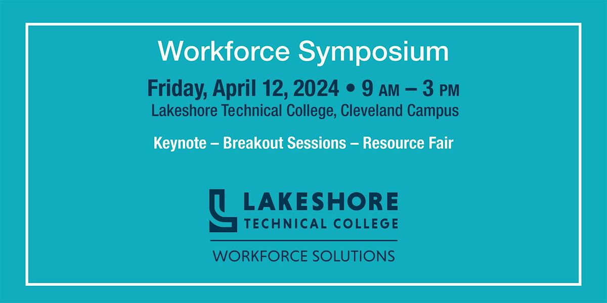 Lakeshore Workforce Symposium, Lakeshore Technical College, North Avenue,  Cleveland, WI, USA, 12 April 2024 | AllEvents.in