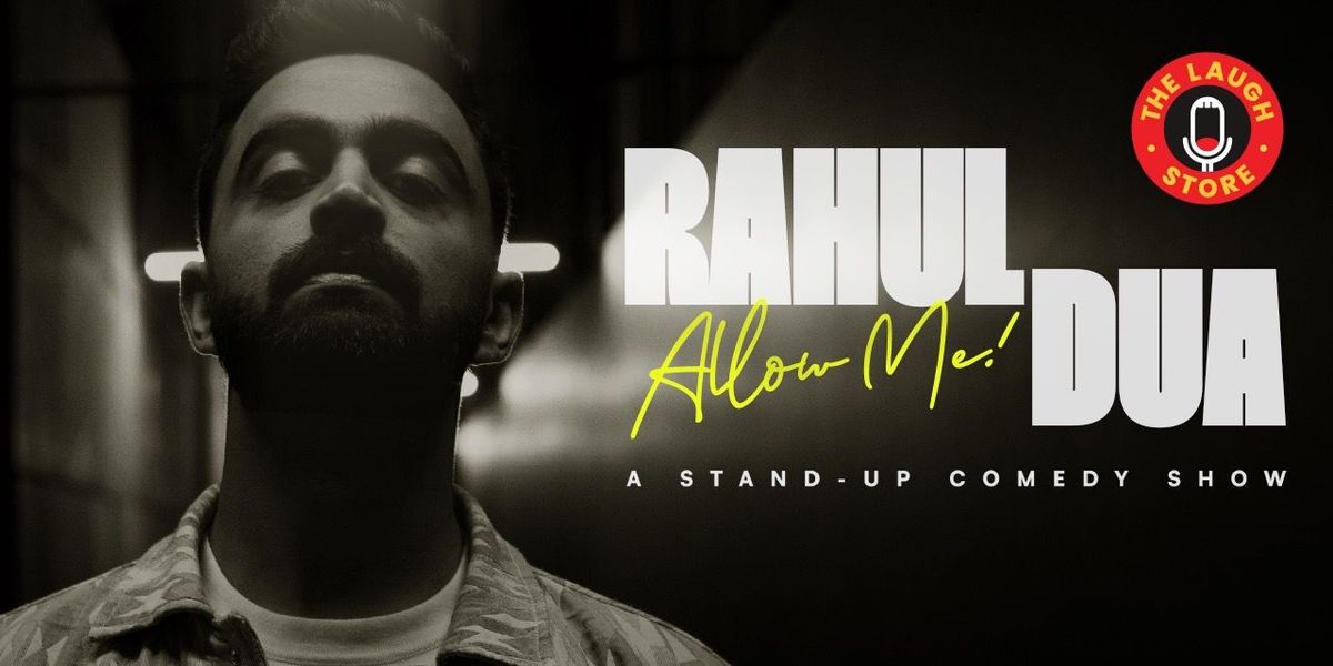 ALLOW ME - A Standup Comedy Show by Rahul Dua, 18 May | Event in New Delhi | AllEvents