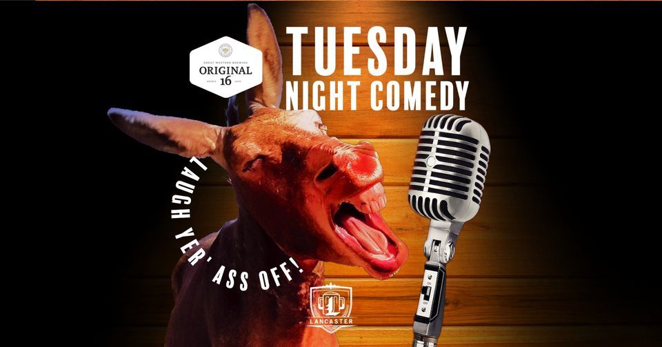 Tuesday Night Comedy, Lancaster Taphouse (Downtown Regina), 13 June