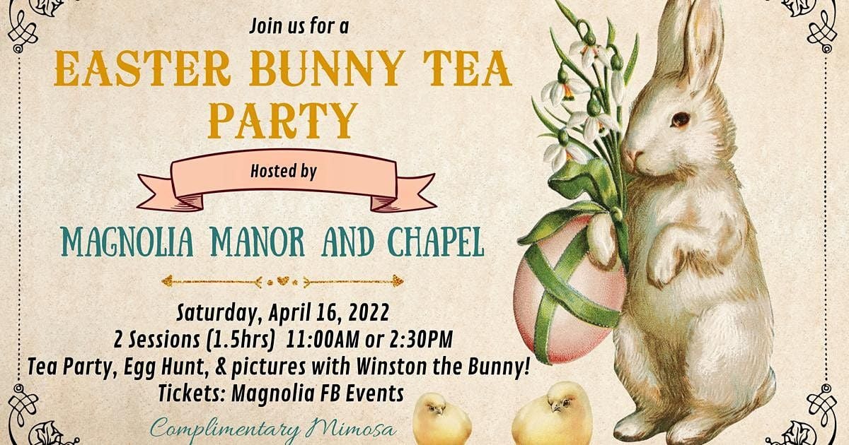Easter Bunny Tea Party Magnolia Manor And Chapel Humboldt April 16 2022 Allevents In Magnolia Market 2022 Events