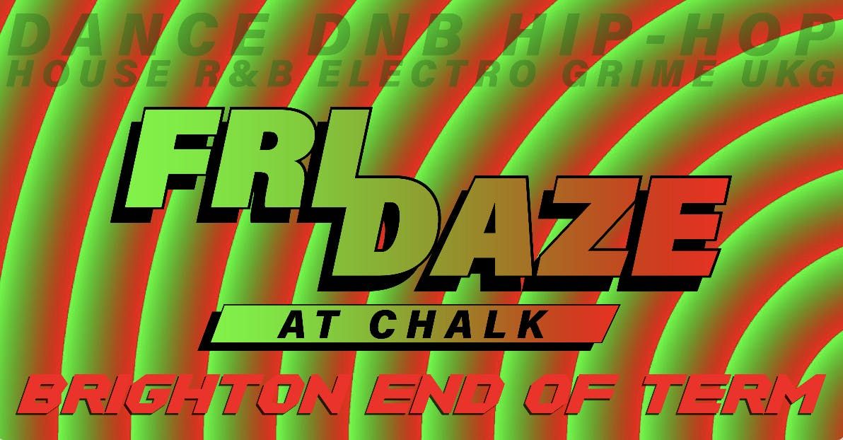 FRIDAZE @ CHALK | BRIGHTON END OF TERM PARTY, 19 December | Event in Brighton | AllEvents