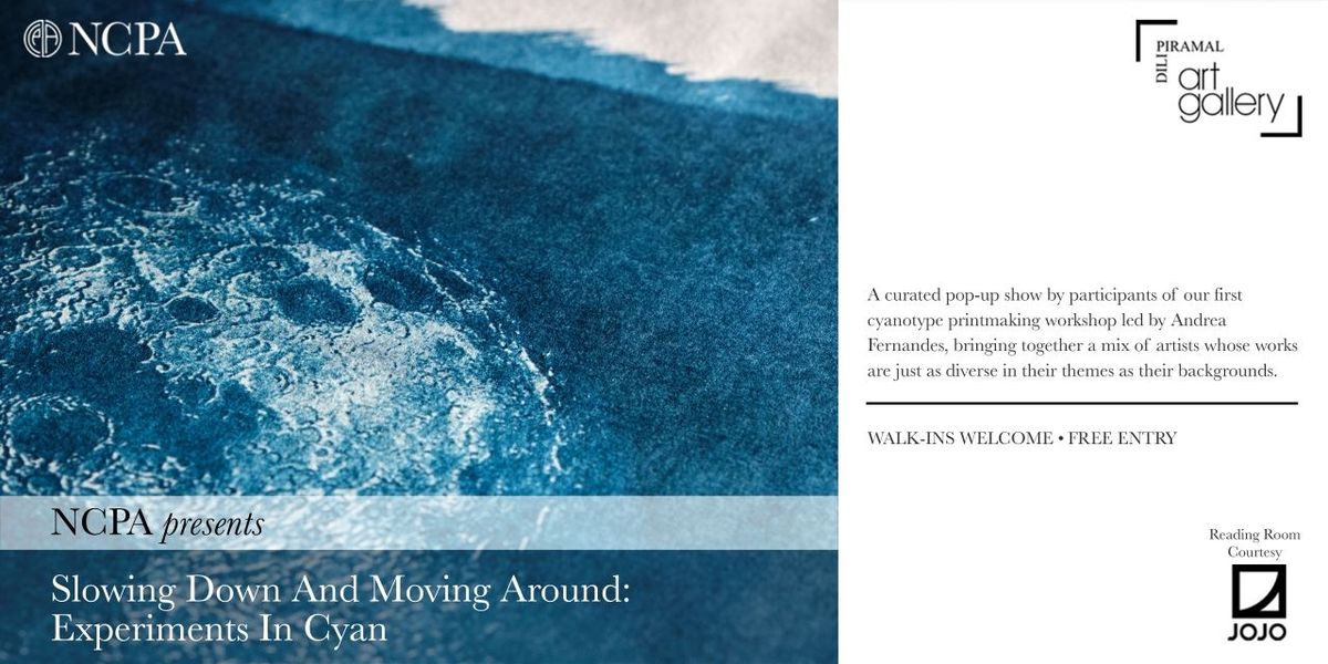 Slowing Down & Moving Around: Experiments in Cyan, 20 July | Event in Mumbai | AllEvents