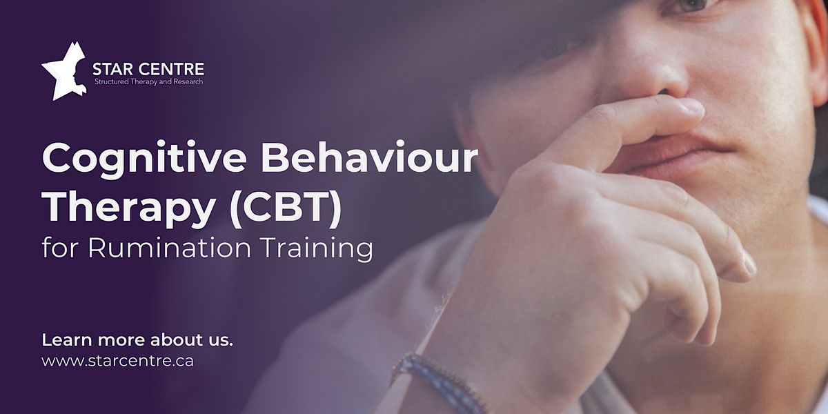 Cognitive Behaviour Therapy (CBT) for Rumination Training, February 27