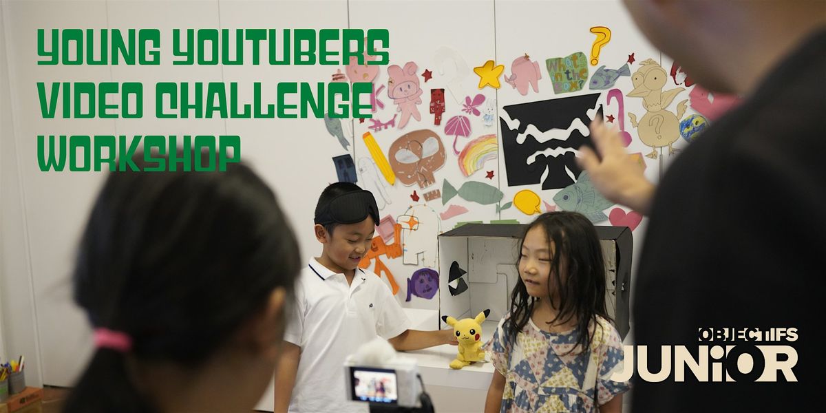 Young YouTubers Challenge Video Workshop, 8 December | Event in Singapore | AllEvents