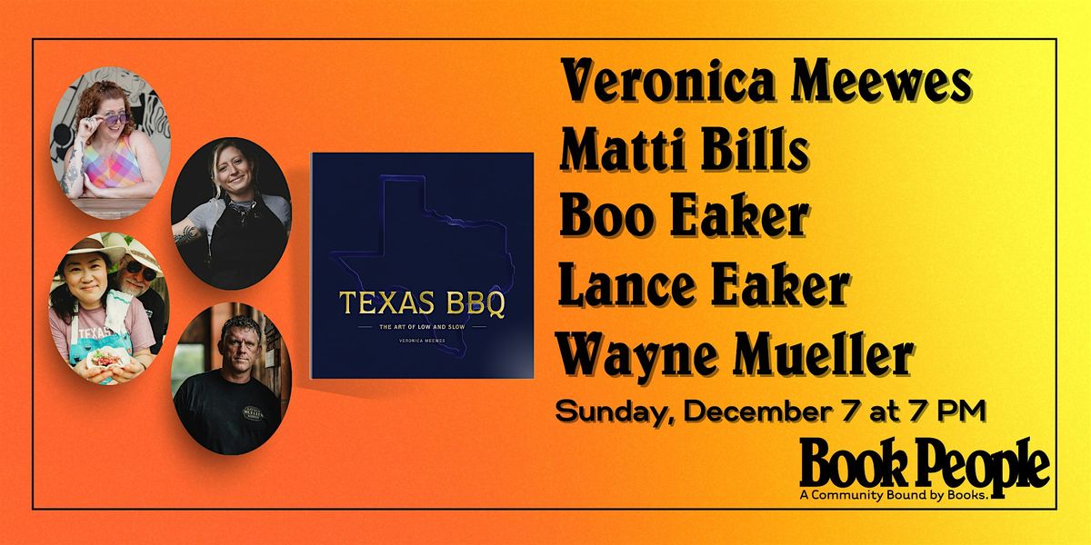 BookPeople Presents: Veronica Meewes - Texas BBQ: The Art of Low and Slow, 7 December | Event in Austin | AllEvents