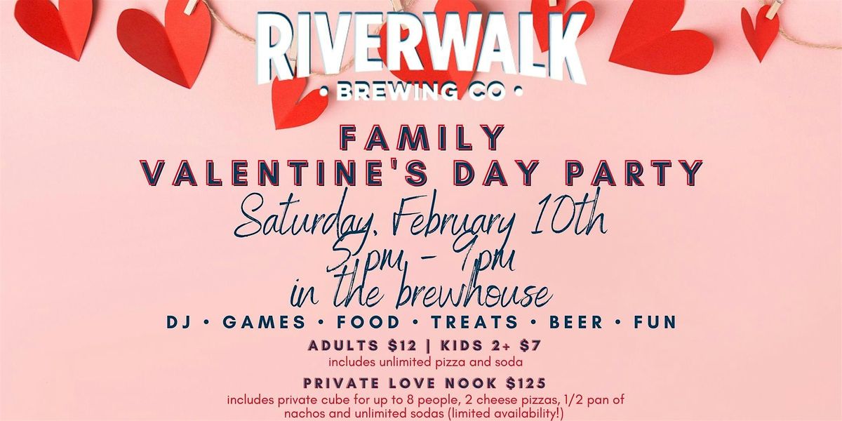 Riverwalk Brewing Family + Friends Valentines Party, RiverWalk Brewing
