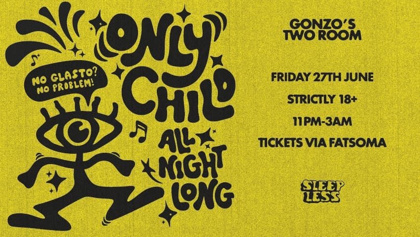 Sleep Less presents ONLY CHILD All Night Long - No Glasto? No Problem!, 27 June | Event in Norwich | AllEvents
