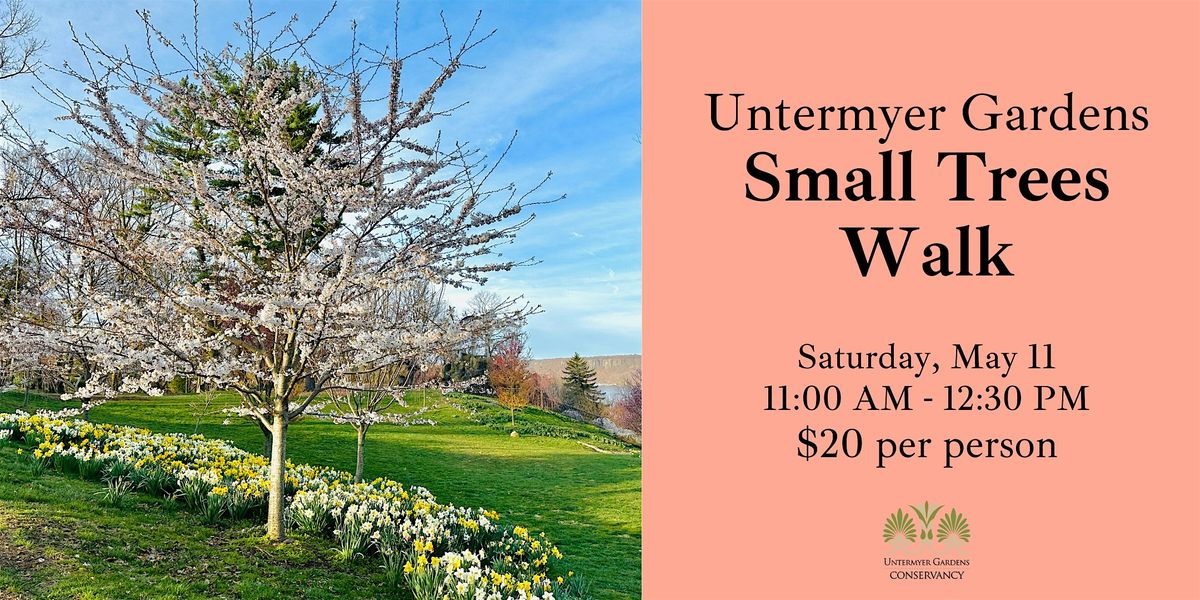 May Tree Event Small Trees for your Yard, Untermyer Gardens Conservancy, Yonkers, 11 ...