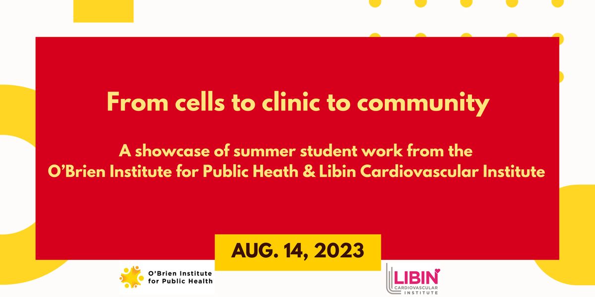From cells to clinic to community A showcase of summer student work