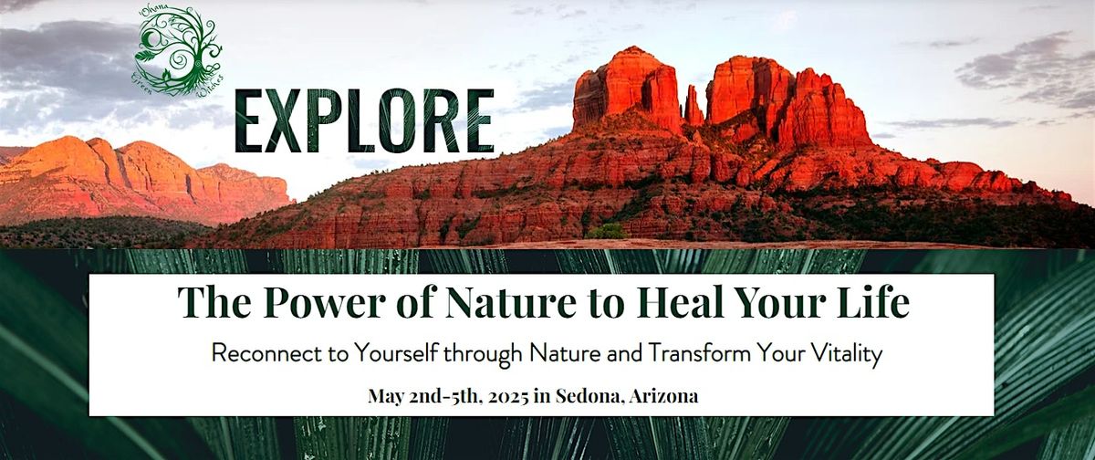 The Power of Nature to Heal Your Life Retreat - Sedona, AZ, 2 May | Event in Sedona | AllEvents