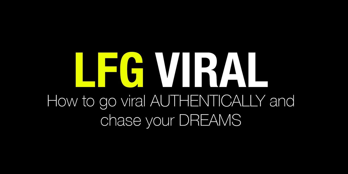 LFG VIRAL - How to go viral  and chase your dreams | 2 hour bootcamp, 30 November | Event in Ottawa | AllEvents