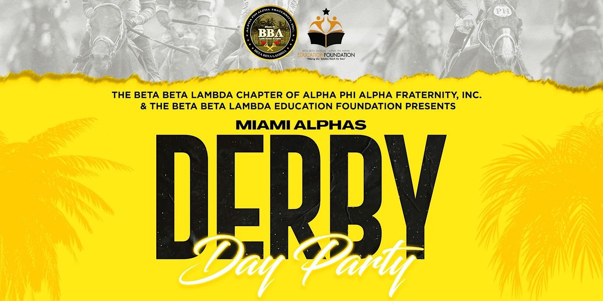 Miami Alphas Miami Alpha Derby Day Party 2024 Sponsored by Duke And Dame, Flamingo ...