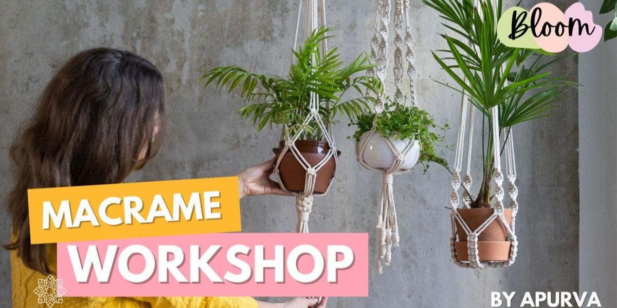 Macrame Workshop by Apurva | Event in Bangalore | AllEvents