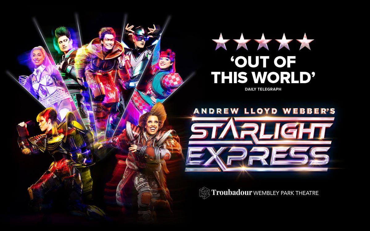 Starlight Express at Troubadour Wembley Park Theatre, 5 December | Event in Harrow | AllEvents