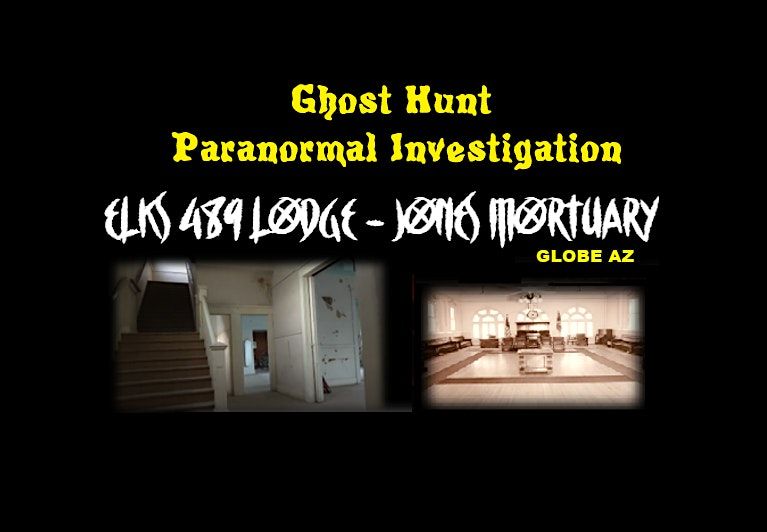1910 Elks Lodge - Jones Mortuary Ghost Hunt, 13 December | Event in Globe | AllEvents