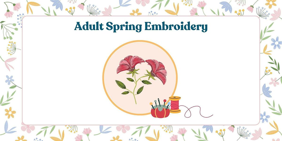 Adult Spring Embroidery, Tulare County Library, Visalia, 27 April 2024