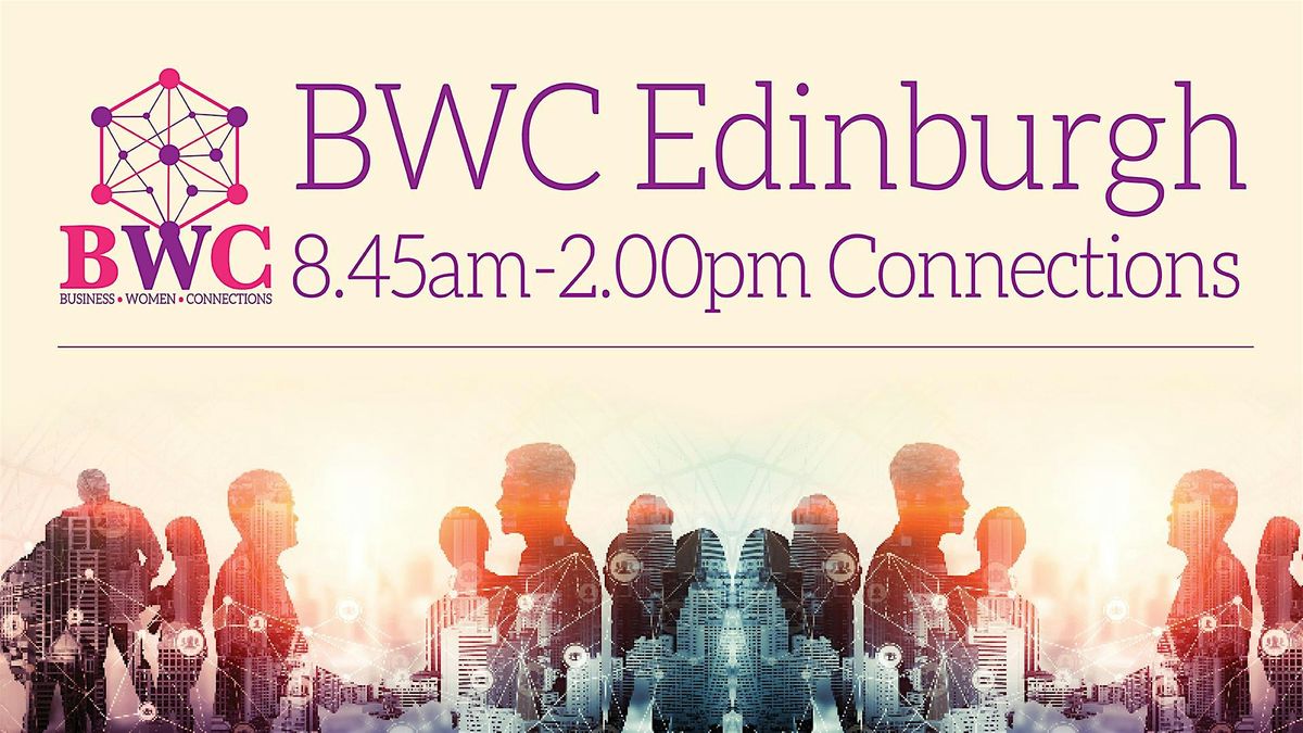 8.45AM Business Connections, BWC Edinburgh | Event in Edinburgh | AllEvents
