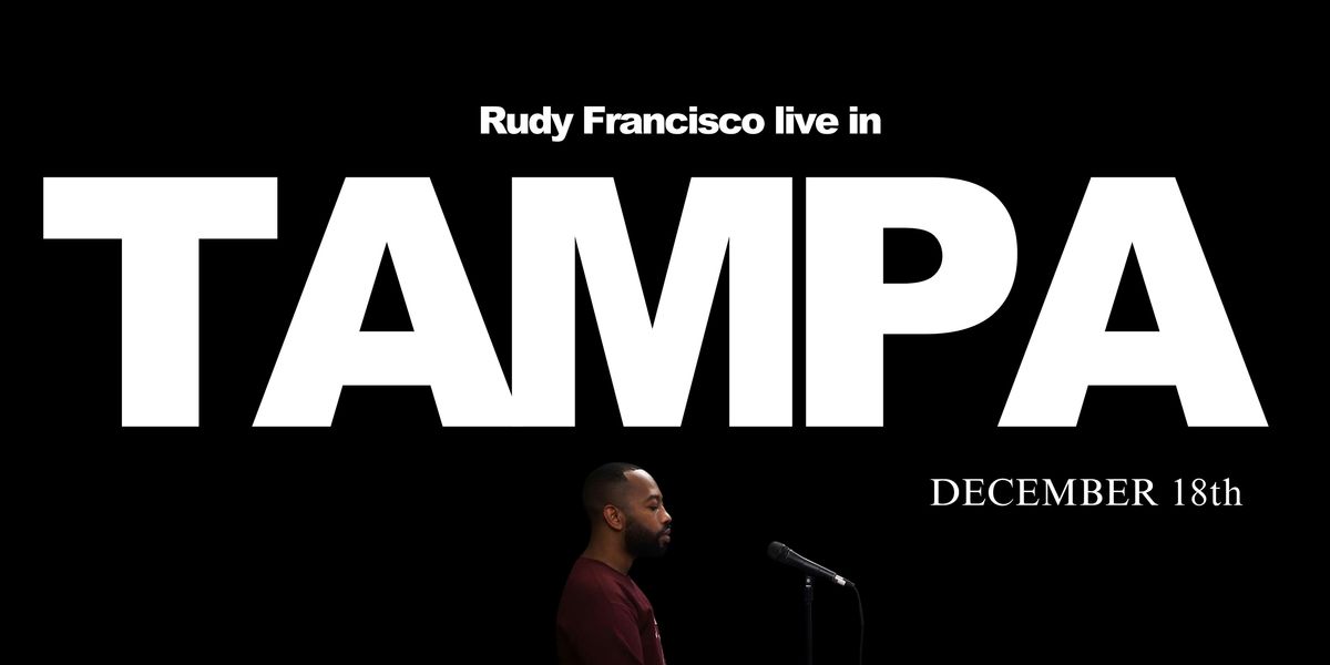 Rudy Francisco Live in Tampa, 18 December | Event in Tampa | AllEvents