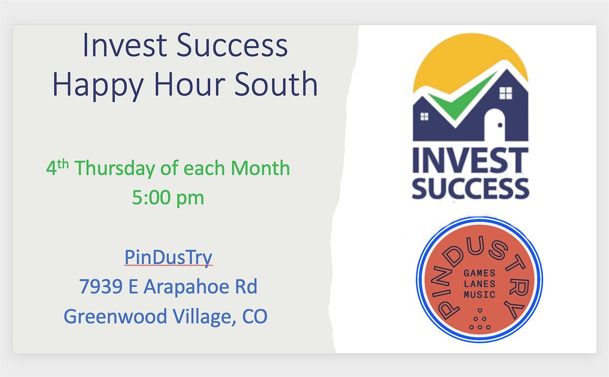 Invest Success Happy Hour South Denver @ PinDusTry | Event in Greenwood Village | AllEvents