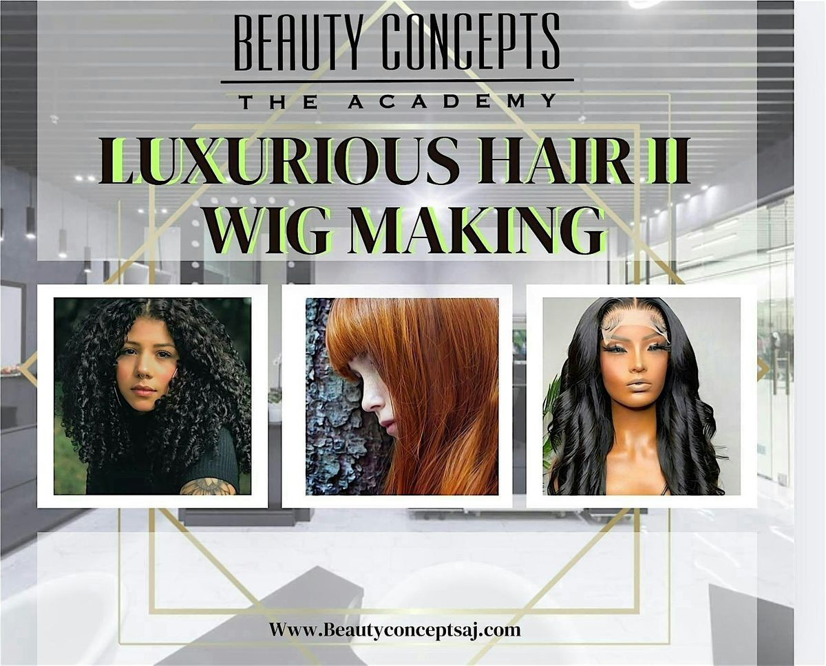 Luxurious Hair II: Custom Unit (Wig Making) In-Person and Virtual  classes, 15 February | Event in Peachtree Corners