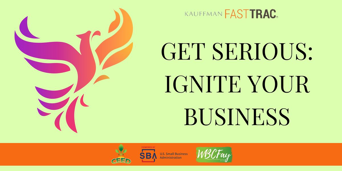 Get Serious: Ignite Your Business, August 1 to September 18 | Online Event | AllEvents.in Get Serious: Ignite Your Business
