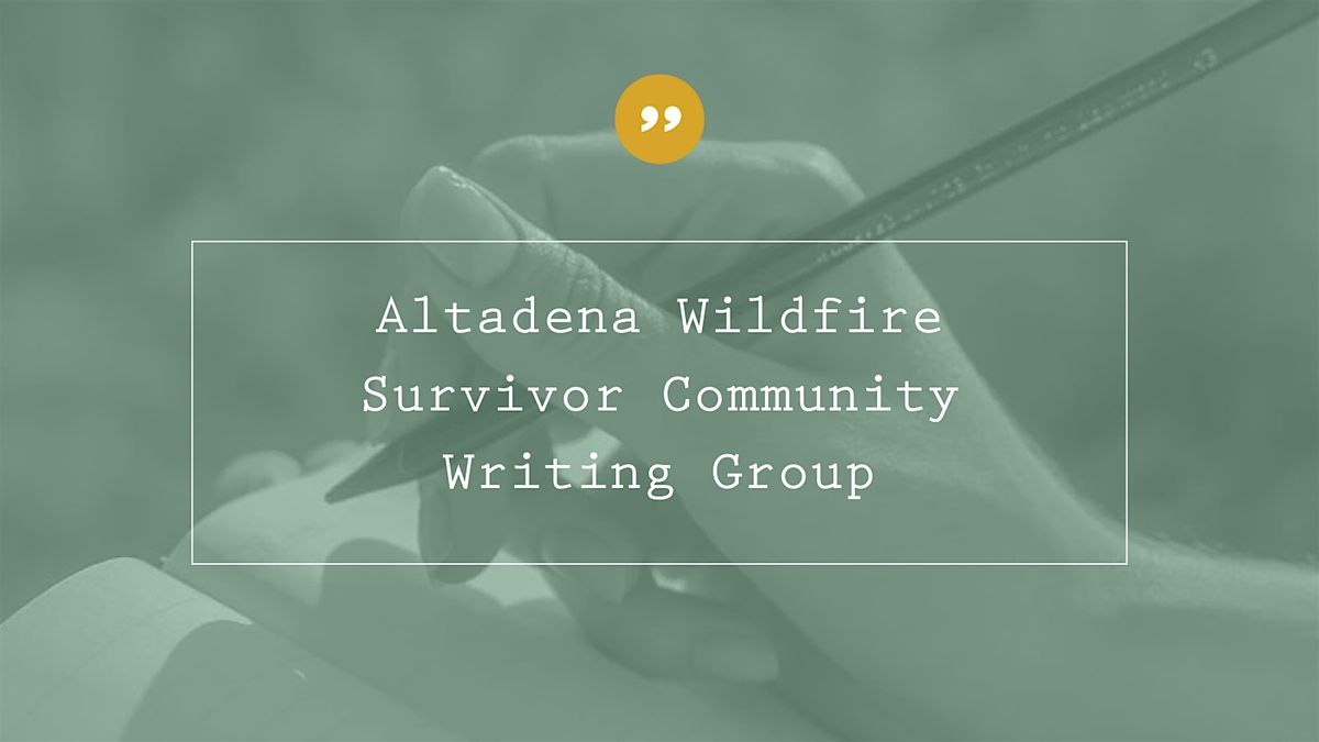 Saved by a Story Altadena Wildfire Survivor Community Writing Group ...